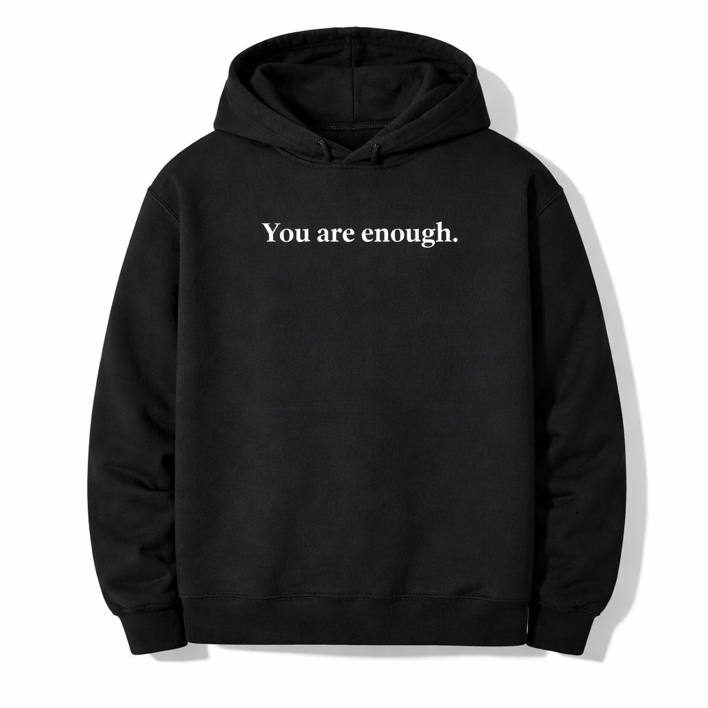 Dear Person Behind Me (You are enough) Hoodie