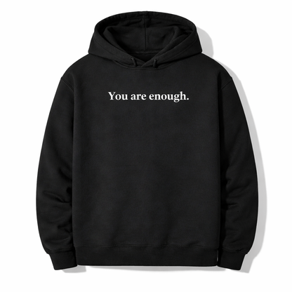 Dear Person Behind Me (You are enough) Hoodie
