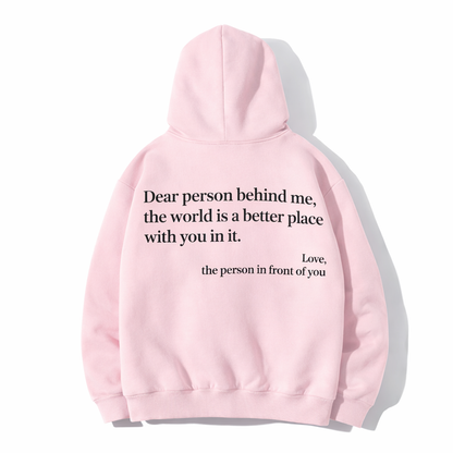 Dear Person Behind Me (You are enough) Hoodie