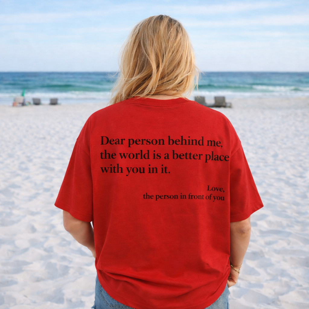 Dear Person Behind Me (You are enough) Tshirt